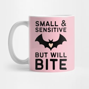 Small and Sensitive But Will Bite Mug